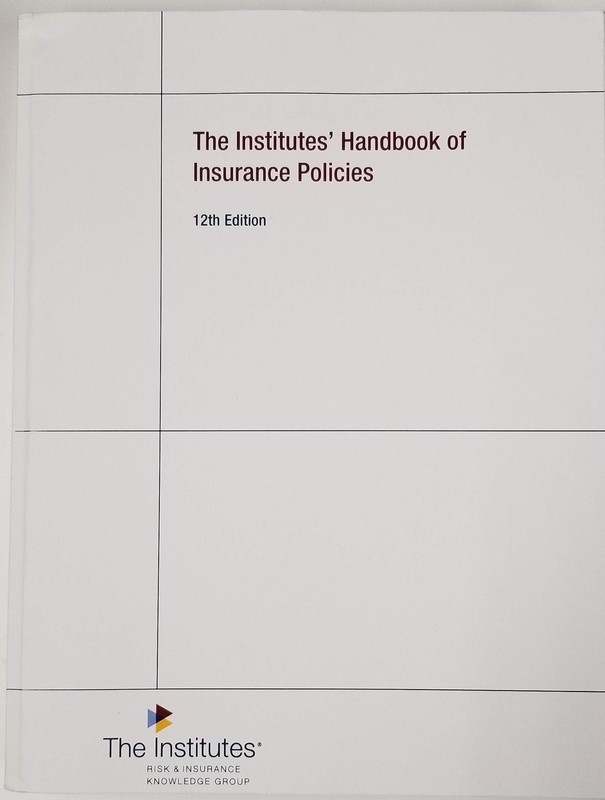 The Institutes’ Handbook of Insurance Policies