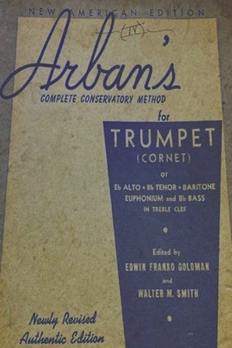 Arban’s Complete Conservatory Method for Trumpet by J B Arban: New