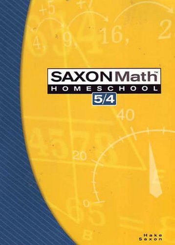 Saxon Math 5/4 Home School by SAXON PUBLISHERS
