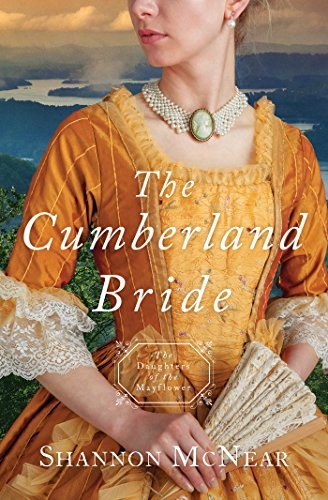THE CUMBERLAND BRIDE: DAUGHTERS OF THE MAYFLOWER – BOOK 5 By Shannon Mcnear Mint