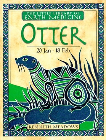 Otter (Little Earth Medicine Library) – hardcover Meadows, Kenneth