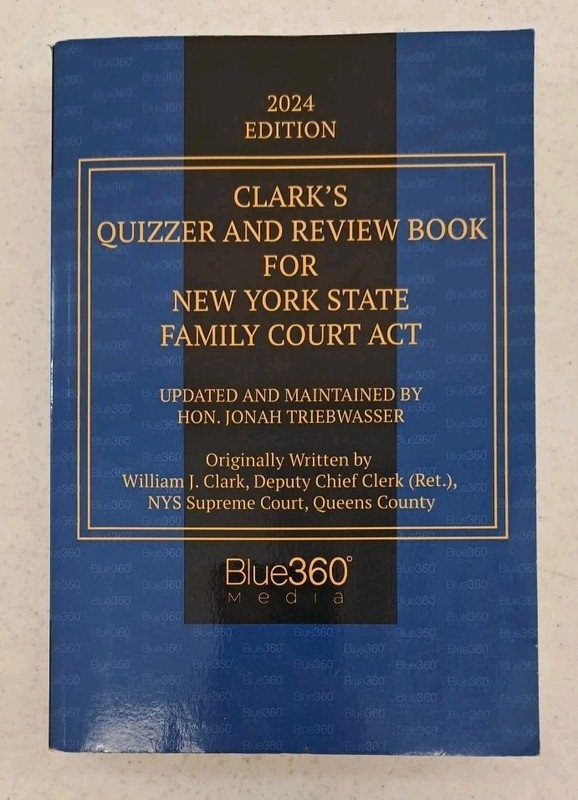 New York State Family-Court Act Clark’s Quizzer & Review Book-Blue 360 Media