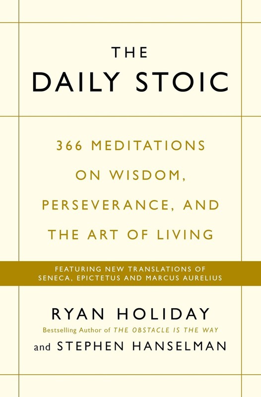 The Daily Stoic: 366 Meditations on Wisdom, Perseverance, and the Art of Liv…