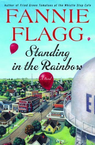 Standing in the Rainbow: A Novel by Fannie Flagg