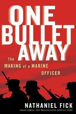One Bullet Away: The Making of a Marine O- 0618556133, hardcover, Nathaniel Fick
