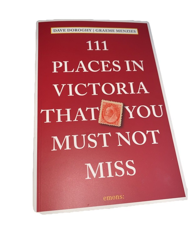 Dave Doroghy Graem 111 Places in Victoria That You Must (Paperback)