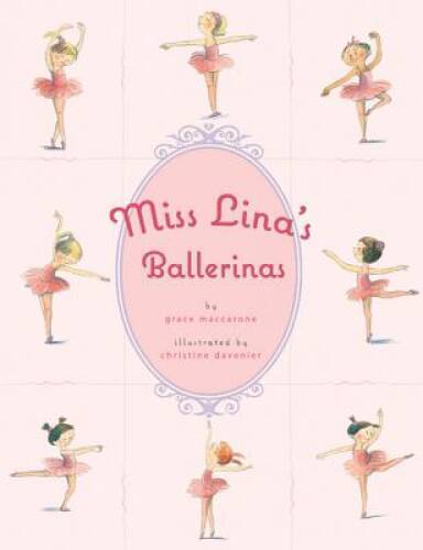 Miss Lina’s Ballerinas – Hardcover By Maccarone, Grace – VERY GOOD