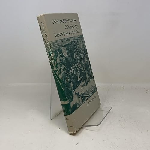 China and the Overseas Chinese in the United States, 1868-1911