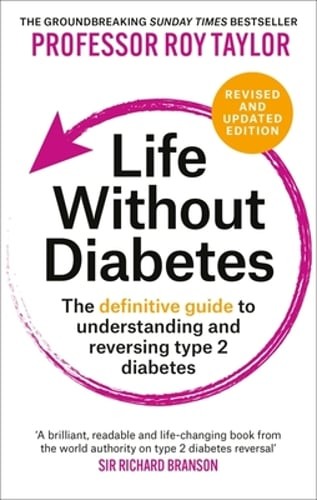 Life Without Diabetes: The definitive guide to understanding and reversing type