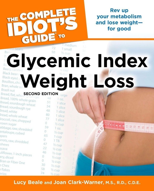 The Complete Idiot’s Guide to Glycemic Index Weight Loss, 2nd Edition