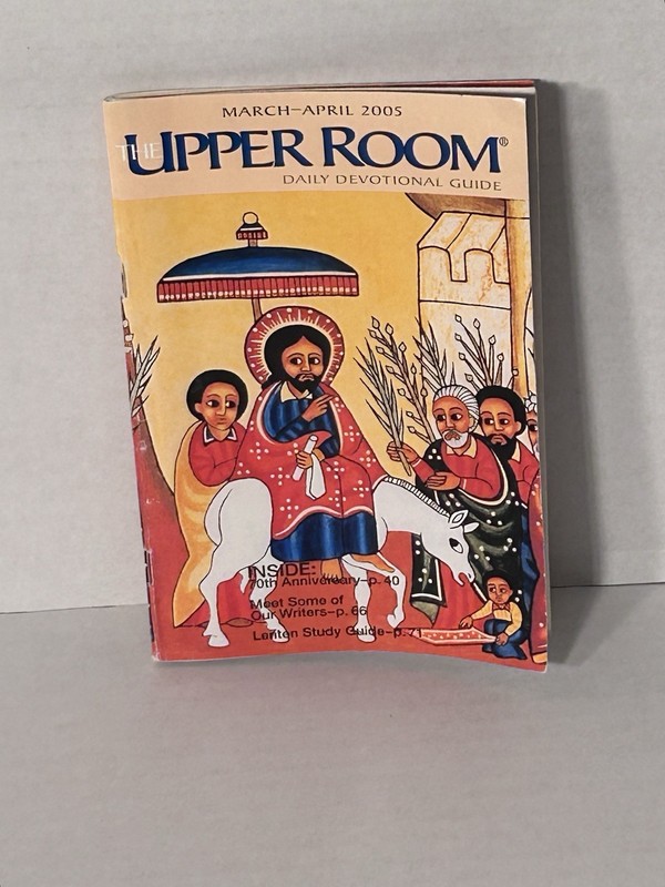 The Upper Room Daily Devotional Guide March-April 2005 70th Anniversary Issue