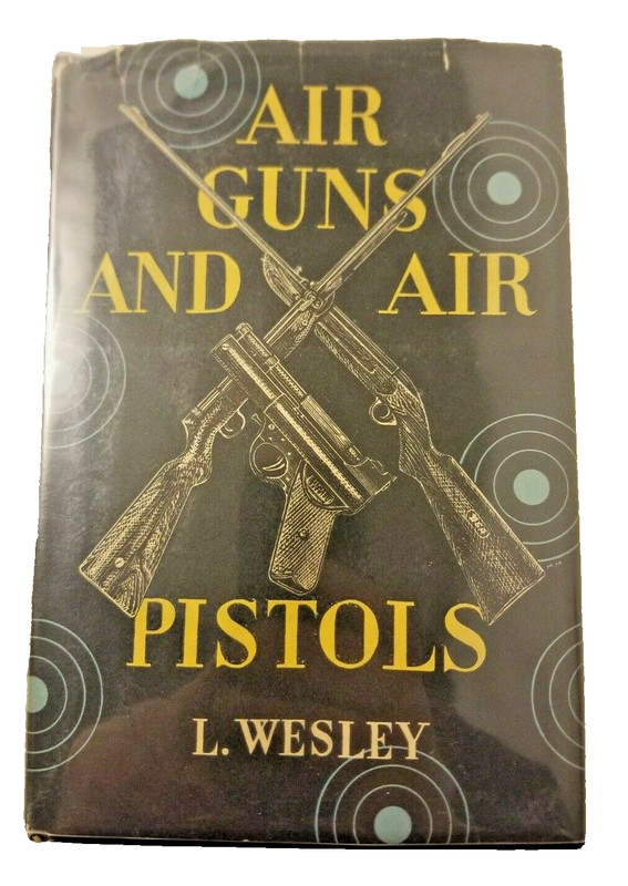 Air Guns and Air Pistols by L. Wesley, 1955 Hardcover A.S. Barnes & Co