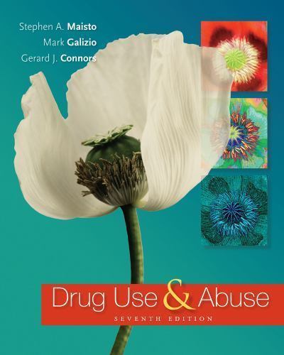 Drug Use and Abuse by Stephen Maisto; Mark Galizio; Gerard Connors