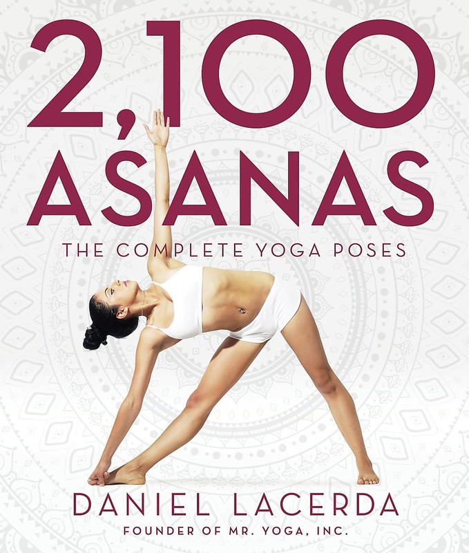 2,100 Asanas: The Complete Yoga Poses – hardcover Lacerda, Daniel