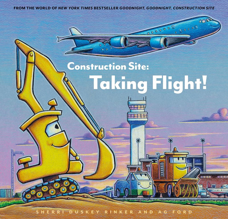 Construction Site: Taking Flight! (Goodnight Construction Site)