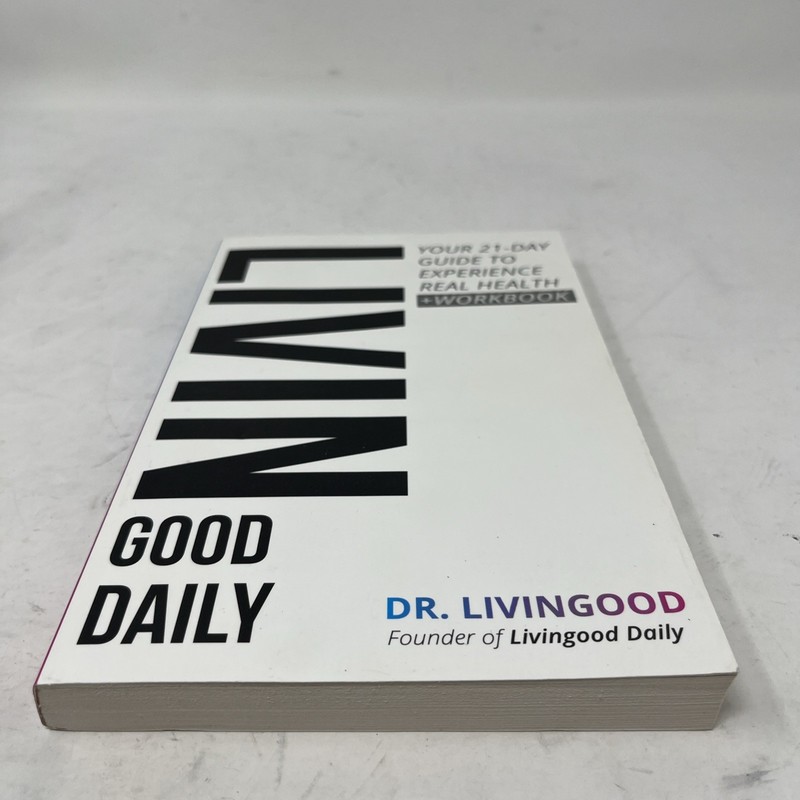 Livingood Daily: Your 21 Day Guide To Experience Real Health by Dr. Livingood gallery