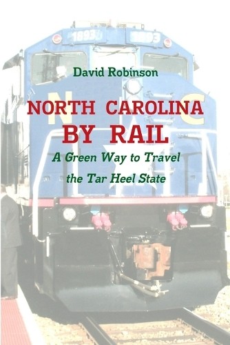 David Robinson North Carolina By Rail (Paperback) (UK IMPORT)
