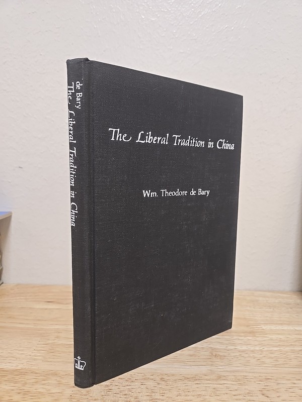 Liberal Tradition in China by Wm. Theodore de Bary (1983, Hardcover)