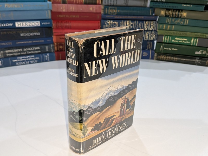 Call the New World – John Jennings | 1941 | Macmillan – 1st Printing w/ DJ