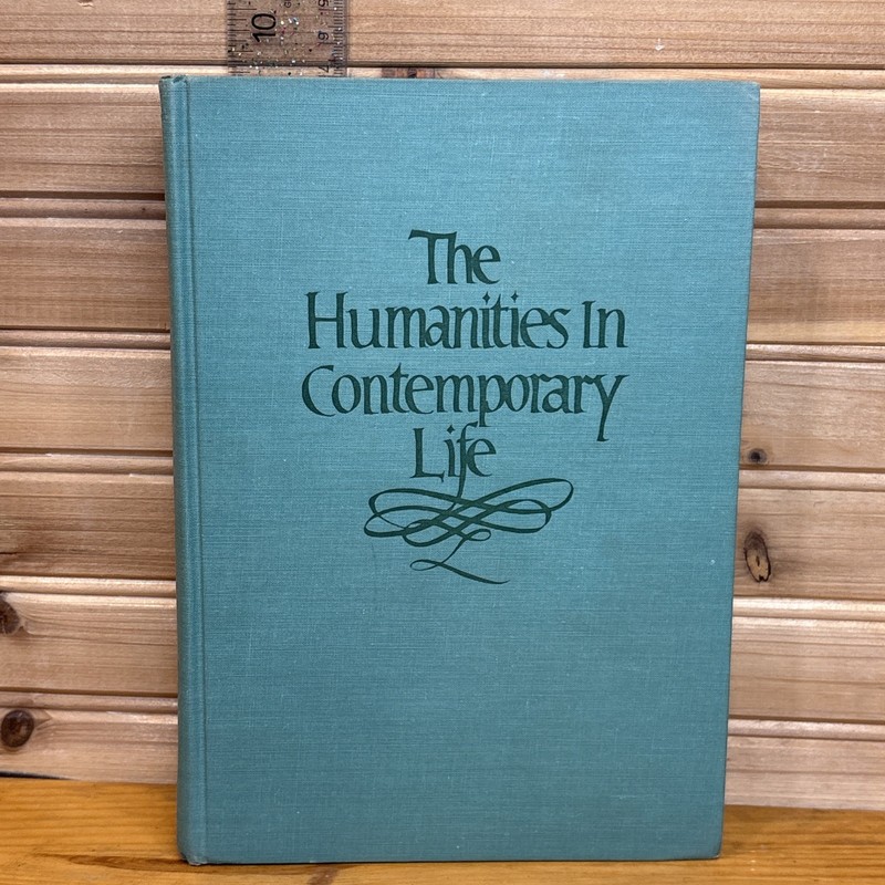 THE HUMANITIES IN CONTEMPORARY LIFE ~Davidson, Herndon, Reaver, Ruff 1960 1st Ed