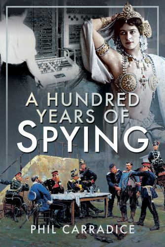 A Hundred Years of Spying by Phil Carradice (hardcover)