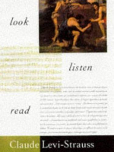 Look, Listen, Read by Claude Levi-strauss