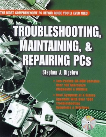 Troubleshooting, Maintaining, and Repairing PCs – Stephen J. Bigelow – Good …