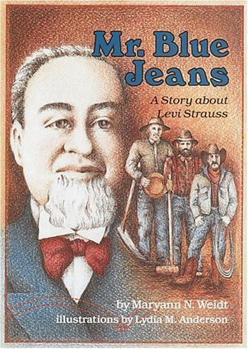 Mr. Blue Jeans: A Story About Levi Strauss; – 0876144210, library binding, Weidt