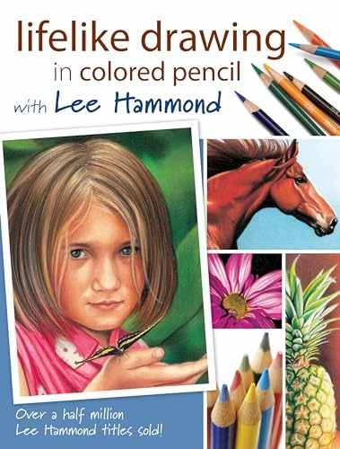 Lifelike Drawing In Colored Pencil With – Paperback, by Hammond Lee – Very Good