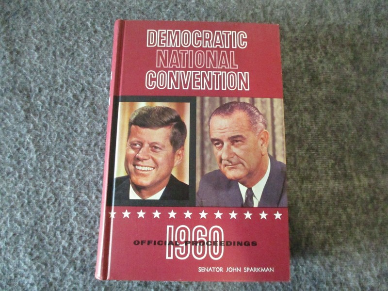1960 DEMOCRATIC NATIONAL CONVENTION PROCEEDINGS ’64 SENATOR’S HC JFK MEMORIAL ED