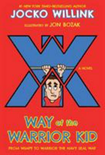 Way of the Warrior Kid: From Wimpy to W- paperback, 9781250158611, Jocko Willink