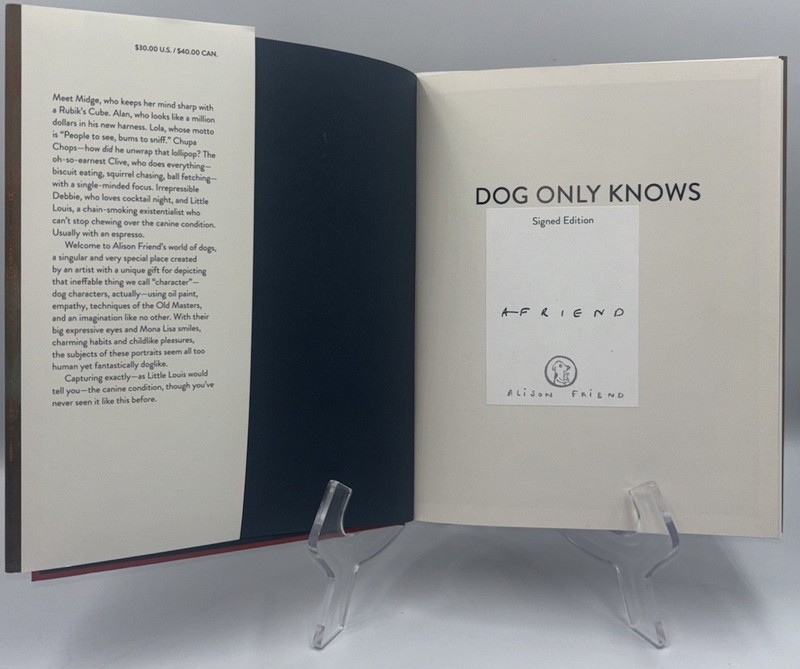 ALISON FRIEND AUTOGRAPHED SIGNED DOG ONLY KNOWS: THE DOG PORTRAITS HC BOOK
