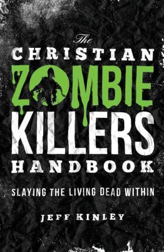 The Christian Zombie Killers Handbook: Slayi- 1595554386, Jeff Kinley, paperback
