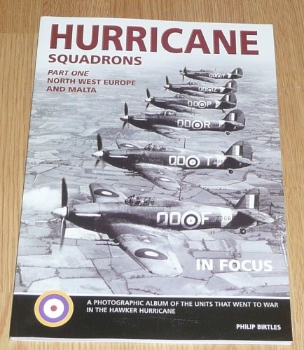 Hurricane Squadrons, Part 1: North West Europe an… by Birtles, Philip Hardback