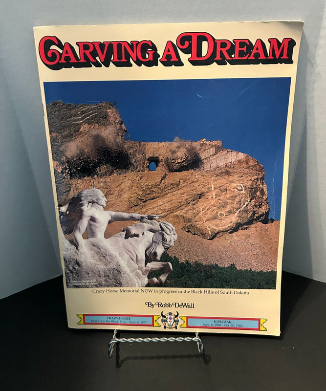 Carving a Dream, Photo History of Crazy Horse Memorial by Robb Dewall