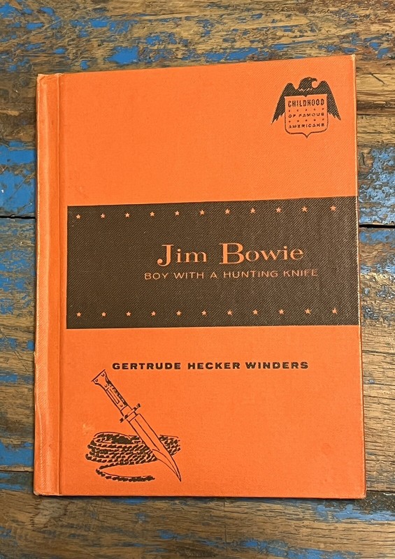 1961 Book Jim Bowie Boy With A Hunting Knife By Gertrude Hecker Winders hardback
