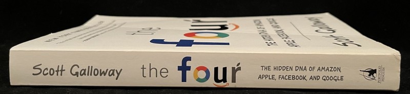 The Four : The Hidden DNA of Amazon, Apple, Facebook, and Google by Galloway gallery