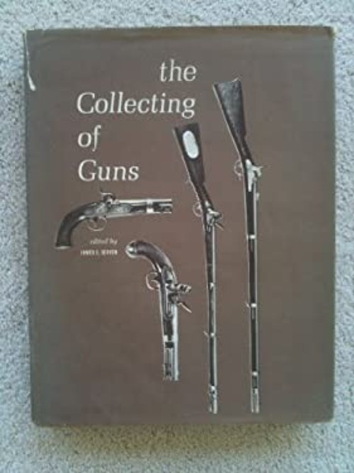 The Collecting of Guns James Edsall Serven