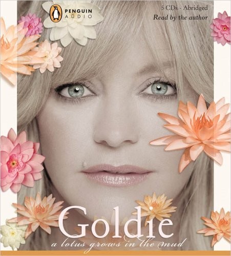 A Lotus Grows in the Mud by Hawn Goldie (2005-05-02) Audio CD