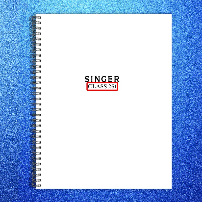 SINGER 251 Sewing Machine Service Manual – STEEL WIRE BOUND – PROTECTIVE COVERS