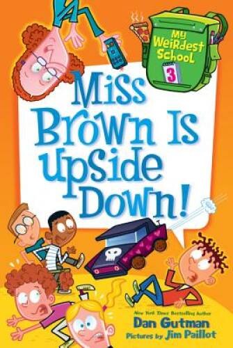 My Weirdest School #3: Miss Brown Is Upside Down! – Paperback – GOOD
