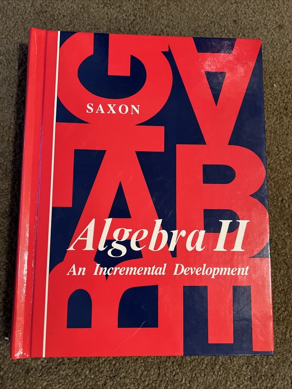 Algebra 11 An Incremental Development Book John H Saxon, Jr Hardcover 1986