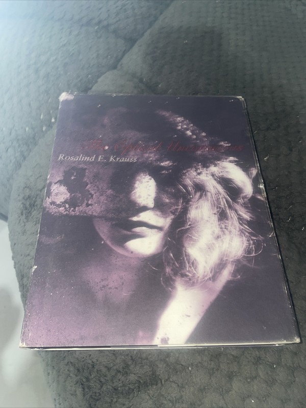 October Bks.: The Optical Unconscious by Rosalind E. Krauss 1993
