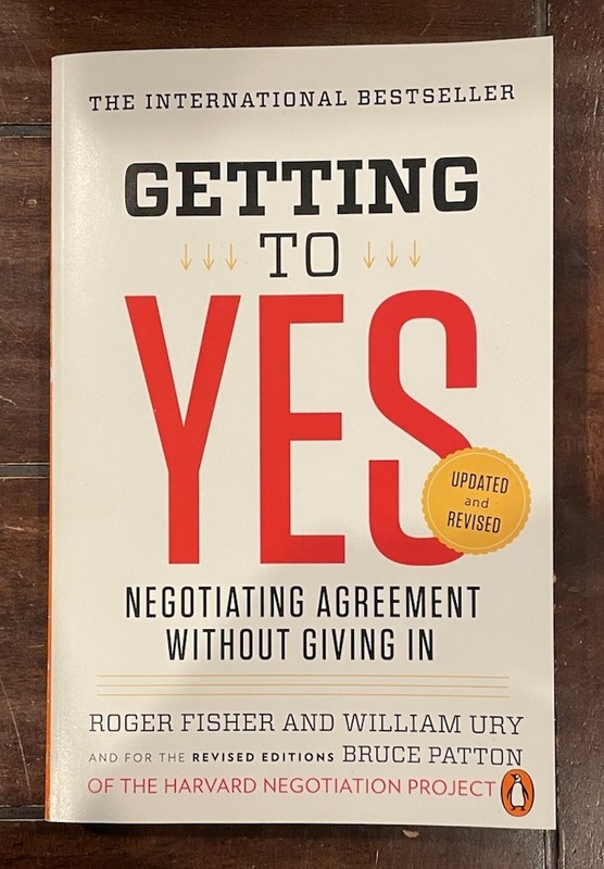 Getting to Yes : Negotiating Agreement Without Giving In by Bruce Patton, W. Ury