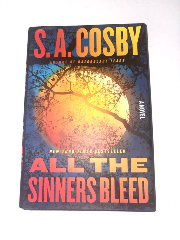 All The Sinners Bleed by S.A.Cosby HC DJ 1st US Edition 1st Int’l Edition 2023