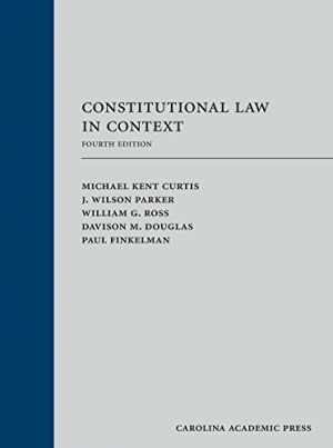Constitutional Law in Context – Hardcover, by Curtis Michael Kent; Parker – Good