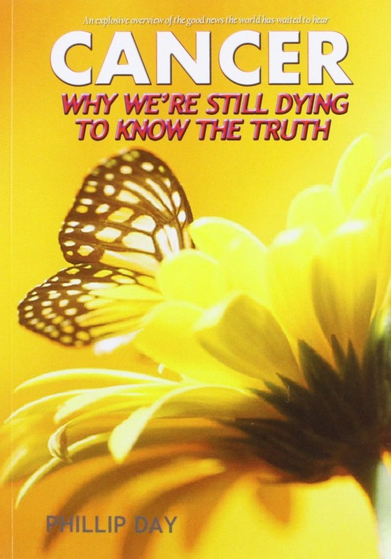 Cancer Why We’re Still Dying To Know The Truth – paperback Day, Phillip