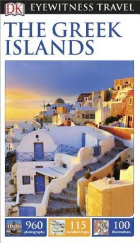 DK Eyewitness Travel Guide: The Greek Islands – Paperback By DK – GOOD