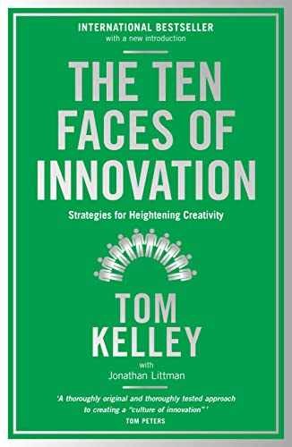 The Ten Faces of Innovation: Strategies – Paperback, by Tom Kelley – Very Good