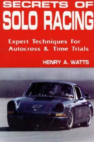 Secrets of Solo Racing: Expert Techniques for Autocross and Time Trials – GOOD